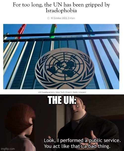 Doing anything that pisses off “Israel” supporters means you’re doing the right thing | THE UN: | made w/ Imgflip meme maker