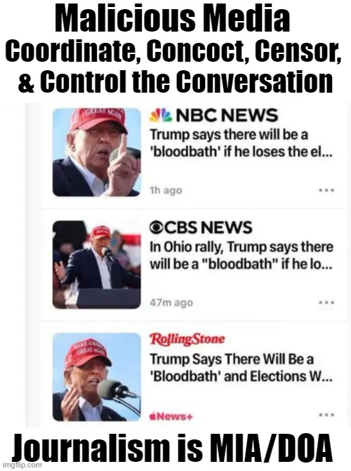 "Bloodbath" = a major economic disaster | Malicious Media; Coordinate, Concoct, Censor, 
& Control the Conversation; Journalism is MIA/DOA | image tagged in politics,lapdog media,malicious media,liberal media,the truth hurts,journalism | made w/ Imgflip meme maker