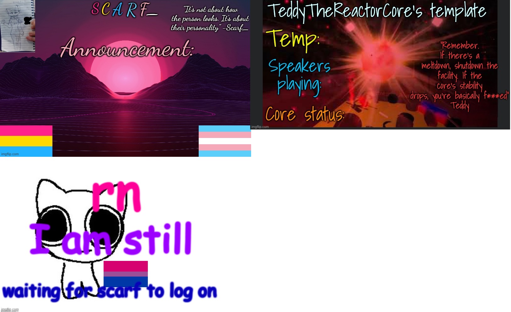 rn; I am still; waiting for scarf to log on | image tagged in the autistic trio shared annoucment template | made w/ Imgflip meme maker