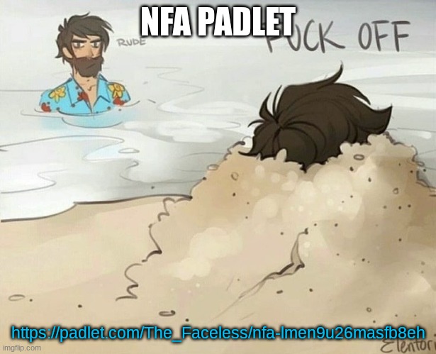 @All NFA members | NFA PADLET; https://padlet.com/The_Faceless/nfa-lmen9u26masfb8eh | image tagged in percy jackson fuck off | made w/ Imgflip meme maker