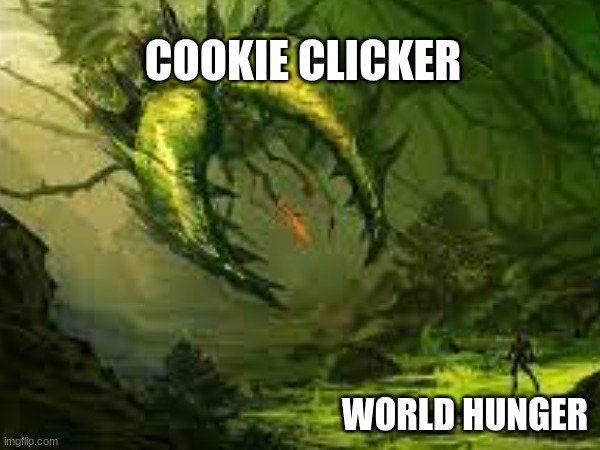 The ultimate fight | COOKIE CLICKER; WORLD HUNGER | image tagged in fight | made w/ Imgflip meme maker
