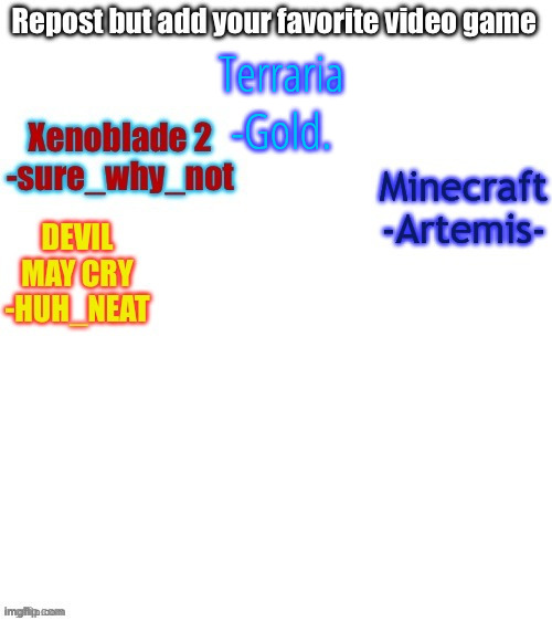 Terraria
-Gold. | made w/ Imgflip meme maker