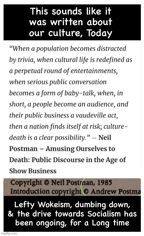 Culture Death — Forty Year Old Wisdom | This sounds like it
was written about
our culture, Today; Lefty Wokeism, dumbing down,
& the drive towards Socialism has
been ongoing, for a Long time | image tagged in memes,we are there,we have arrived | made w/ Imgflip meme maker