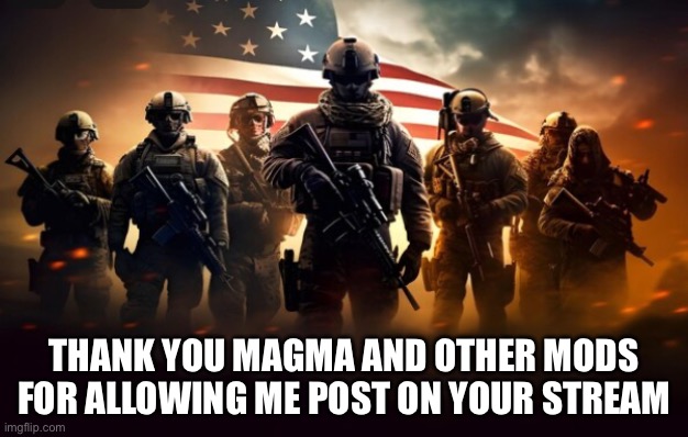 THANK YOU MAGMA AND OTHER MODS FOR ALLOWING ME POST ON YOUR STREAM | made w/ Imgflip meme maker