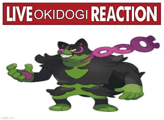 Live reaction | OKIDOGI | image tagged in live reaction | made w/ Imgflip meme maker