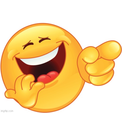 Laughing and Pointing Emoji | image tagged in laughing and pointing emoji | made w/ Imgflip meme maker