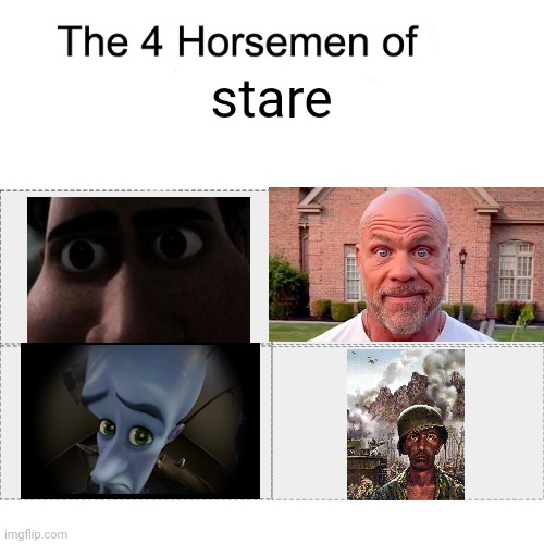 Yes | stare | image tagged in four horsemen | made w/ Imgflip meme maker