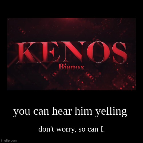 U can hear him, I thinky | you can hear him yelling | don't worry, so can I. | image tagged in funny,demotivationals | made w/ Imgflip demotivational maker
