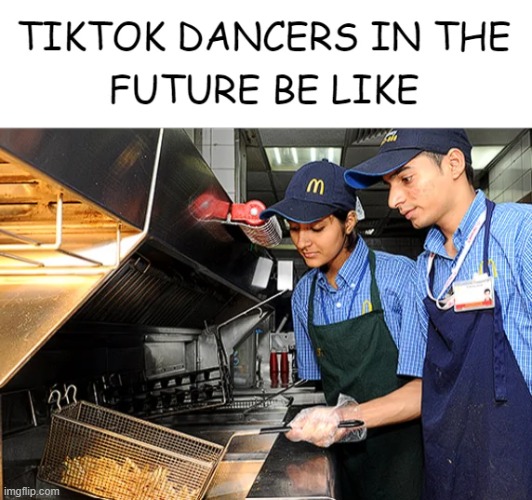 there Is not a shortage of workers anymore | image tagged in memes,funny,tiktok,tiktok banned,mcdonalds,so true | made w/ Imgflip meme maker