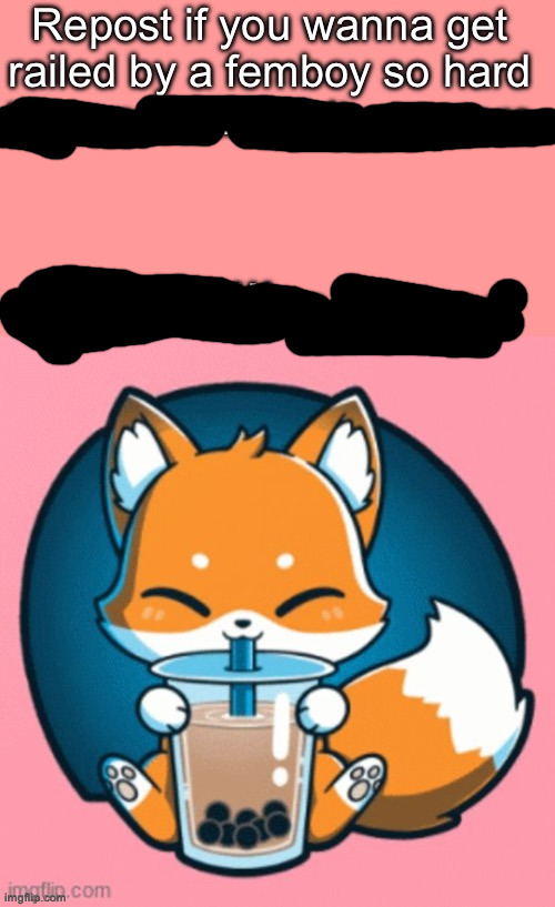 I at least want to be able to shit. Also I don't really like foxes | image tagged in femboy vs fox | made w/ Imgflip meme maker