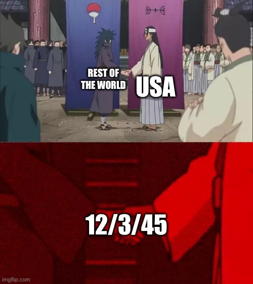 Naruto Handshake Meme Template | USA; REST OF THE WORLD; 12/3/45 | image tagged in naruto handshake meme template | made w/ Imgflip meme maker