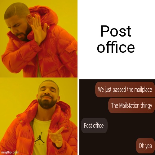 My ADHD brain forgot that the word Post Office existed ? | Post office | image tagged in memes,drake hotline bling,adhd | made w/ Imgflip meme maker