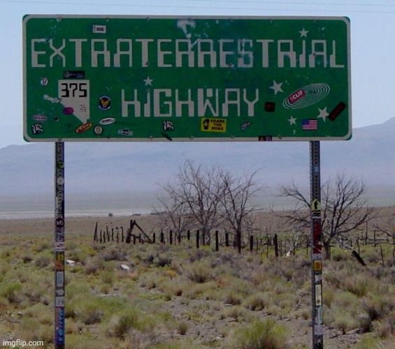Navada be like | image tagged in extraterrestrial highway signpost | made w/ Imgflip meme maker