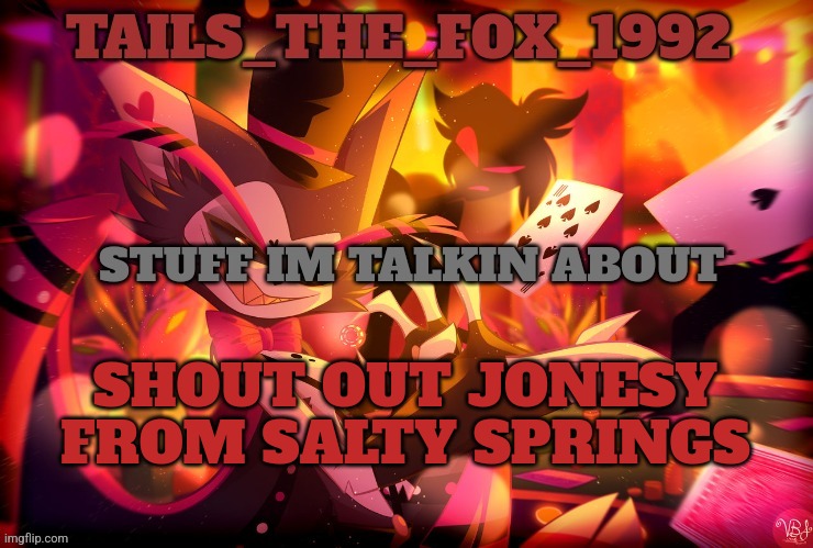 Tails's husk template | SHOUT OUT JONESY FROM SALTY SPRINGS | image tagged in tails's husk template | made w/ Imgflip meme maker