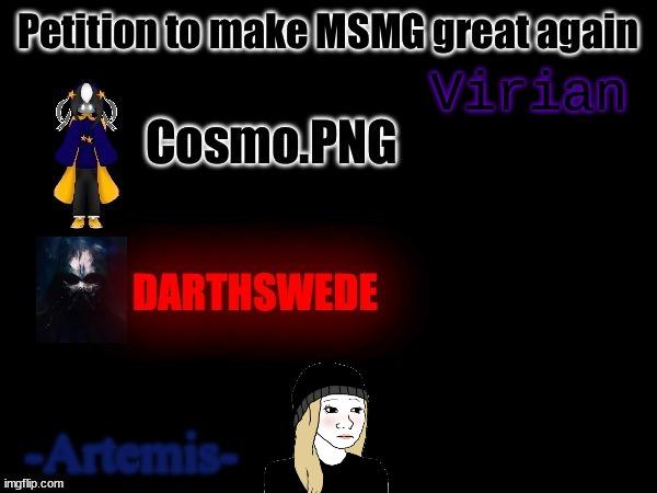 Are there only 4 who want to make MSMG better? | image tagged in msmg | made w/ Imgflip meme maker