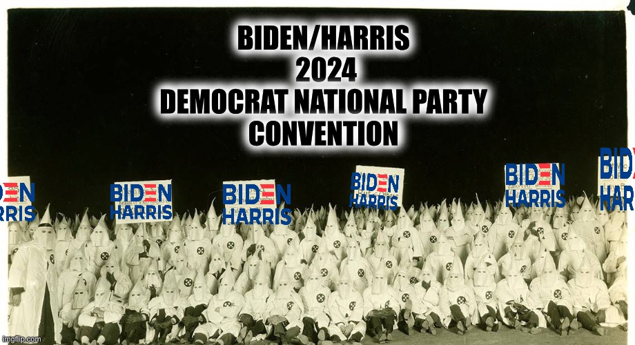 BIDEN/HARRIS 
2024
DEMOCRAT NATIONAL PARTY 
CONVENTION | made w/ Imgflip meme maker