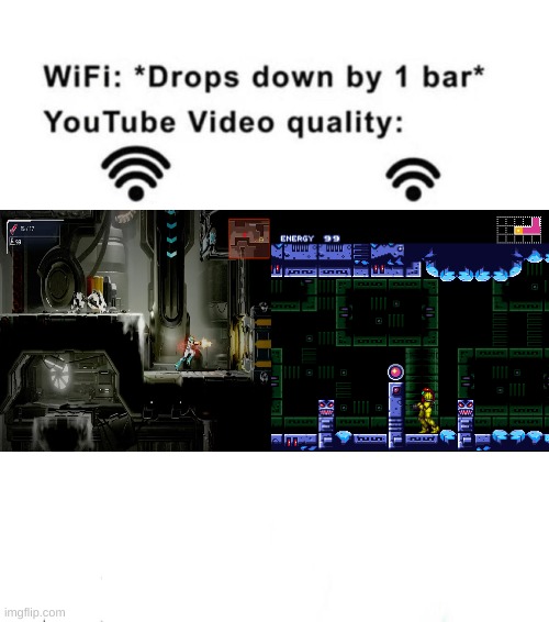 Wifi drops by 1 bar | image tagged in wifi drops by 1 bar,funny,memes,nintendo,metroid | made w/ Imgflip meme maker