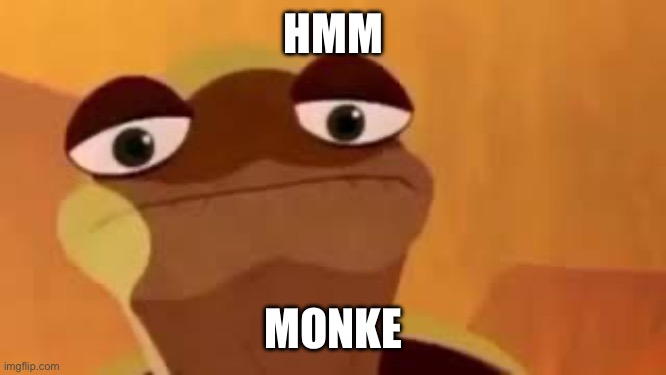 Monke | HMM MONKE | image tagged in monke | made w/ Imgflip meme maker