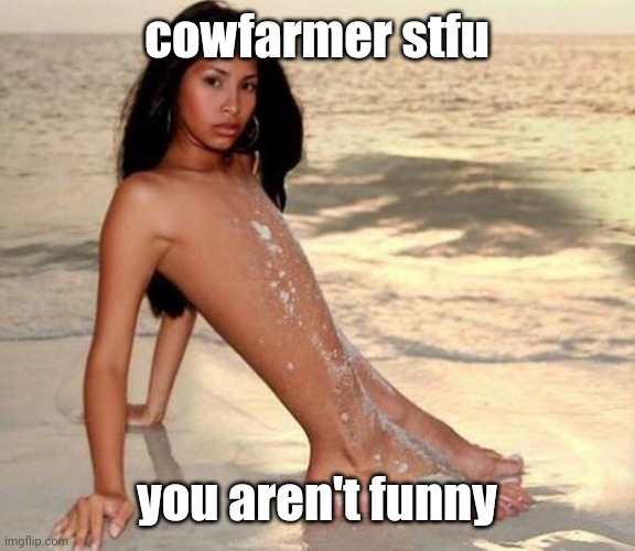 guh | cowfarmer stfu; you aren't funny | image tagged in guh | made w/ Imgflip meme maker