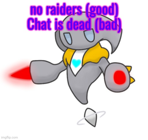 electris | no raiders (good)
Chat is dead (bad) | image tagged in electris | made w/ Imgflip meme maker