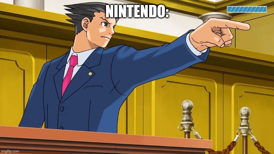 Pheonix Wright | NINTENDO: | image tagged in pheonix wright | made w/ Imgflip meme maker