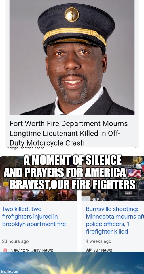 Respect | A MOMENT OF SILENCE AND PRAYERS FOR AMERICA 🇺🇸  BRAVEST,OUR FIRE FIGHTERS | image tagged in firefighter,america first | made w/ Imgflip meme maker