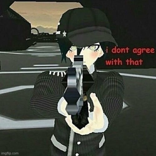 Shuichi I don’t agree with that | image tagged in shuichi i don t agree with that | made w/ Imgflip meme maker