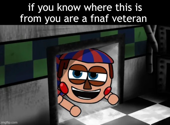 if yk, yk | if you know where this is from you are a fnaf veteran | image tagged in balloon boy fnaf,fnaf,if you are reading this,fredbear will eat all of your delectable kids,if you know you know | made w/ Imgflip meme maker