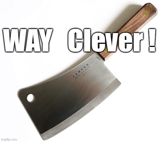 WAY   Clever ! | made w/ Imgflip meme maker