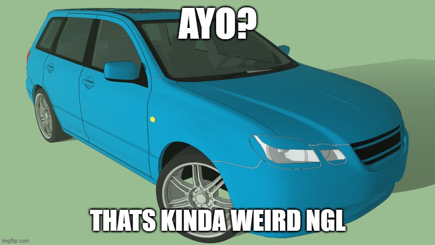 stole this image from a free model marketplace website lolololol | AYO? THATS KINDA WEIRD NGL | image tagged in strange cars,cars,memes,fun,the rock eyebrows | made w/ Imgflip meme maker