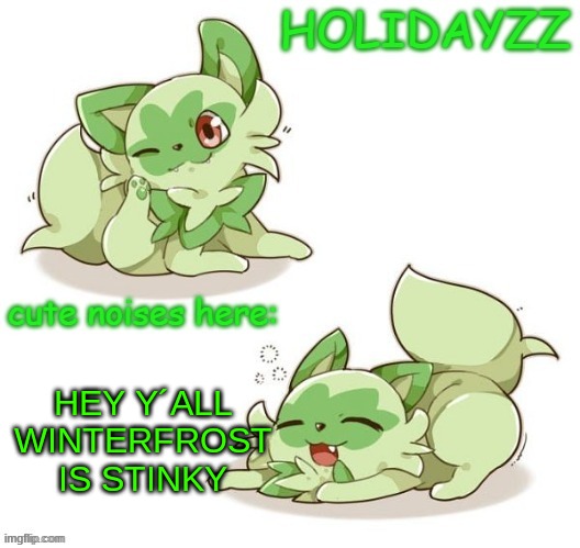 HEY Y´ALL WINTERFROST IS STINKY | image tagged in m | made w/ Imgflip meme maker