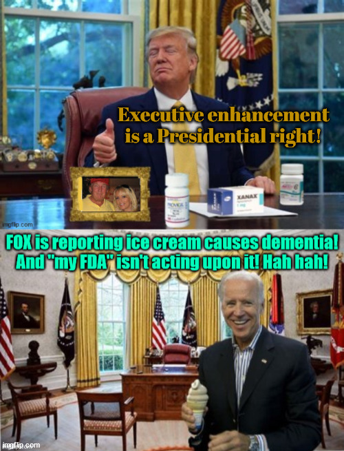 Drugs and thugs Ice Cream Joe's clean | Executive enhancement is a Presidential right! | image tagged in trump the junkie,maga meds,pop's pills,trump's got a monkey on his back,medically indused mental illness | made w/ Imgflip meme maker
