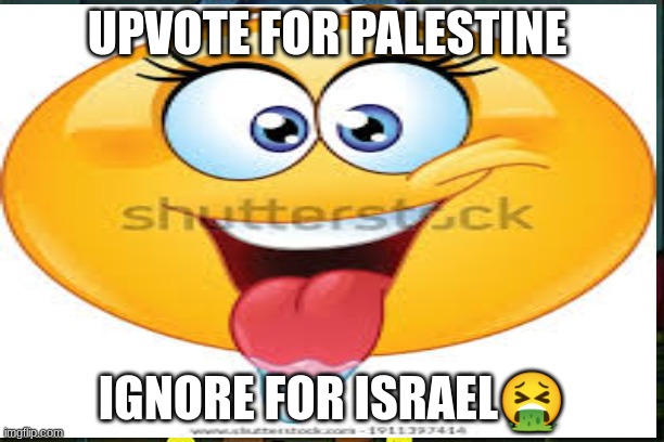 type shit | UPVOTE FOR PALESTINE; IGNORE FOR ISRAEL🤮 | made w/ Imgflip meme maker