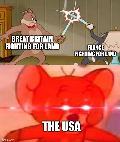 France vs Britain | GREAT BRITAIN FIGHTING FOR LAND; FRANCE FIGHTING FOR LAND; THE USA | image tagged in tom and jerry swordfight | made w/ Imgflip meme maker