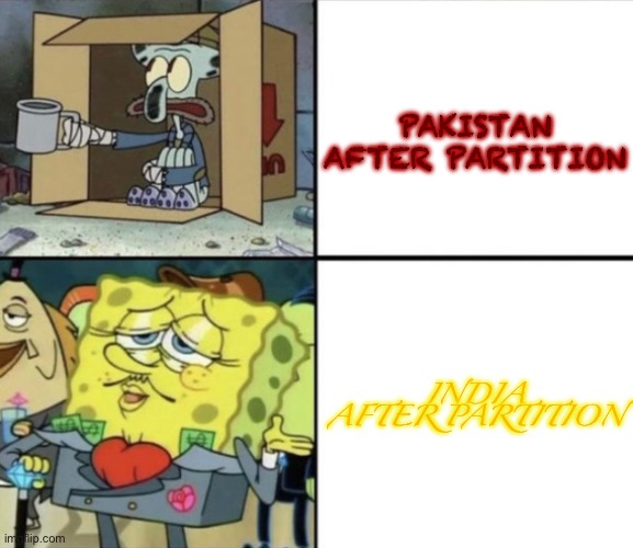 British raj | PAKISTAN AFTER PARTITION; INDIA AFTER PARTITION | image tagged in poor squidward vs rich spongebob | made w/ Imgflip meme maker
