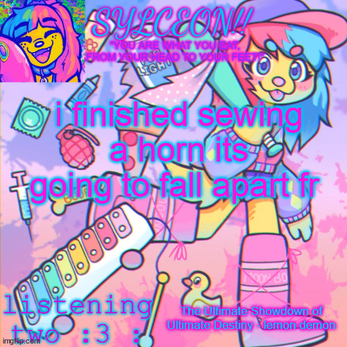 THIS IS SYLCEON SPEAKJIN AND UR LISTENIN 2 4LUNG!! | i finished sewing a horn its going to fall apart fr; The Ultimate Showdown of Ultimate Destiny - lemon demon | image tagged in this is sylceon speakjin and ur listenin 2 4lung | made w/ Imgflip meme maker