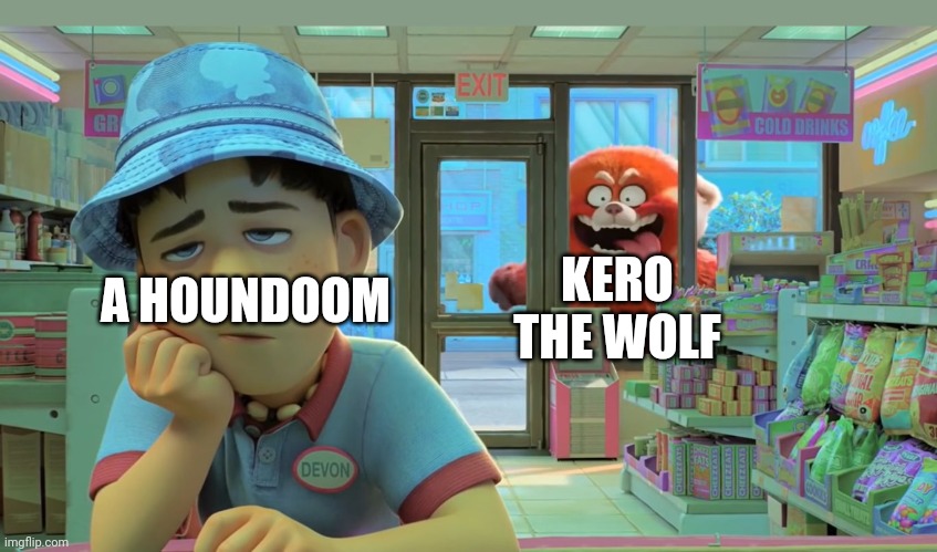 Turning Red - Awooga! | A HOUNDOOM KERO THE WOLF | image tagged in turning red - awooga | made w/ Imgflip meme maker