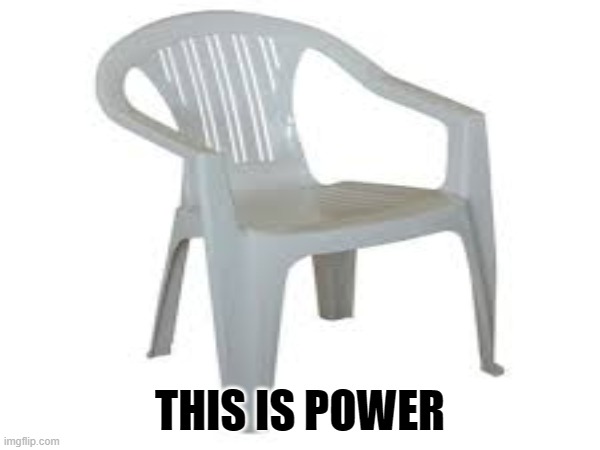 plastic chair power!!!! | THIS IS POWER | image tagged in gaming,devil may cry,vergil,plastic chair | made w/ Imgflip meme maker