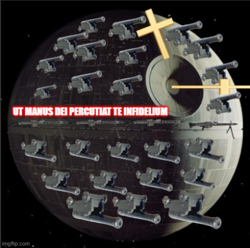 The great Holy deathstar | image tagged in the great holy deathstar | made w/ Imgflip meme maker