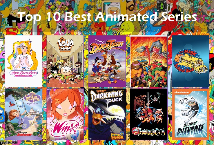 Brandon's Top 10 Best Animated Series | image tagged in the loud house,ducktales,deviantart,thundercats,darkwing duck,magic school bus | made w/ Imgflip meme maker