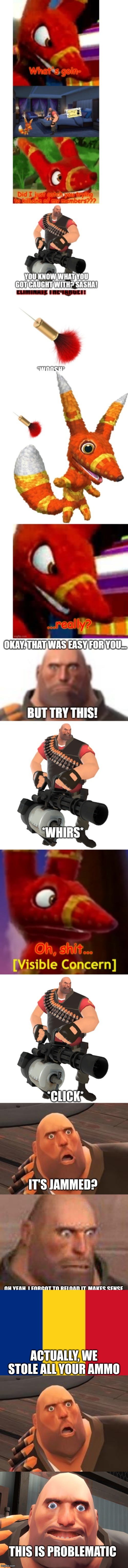 hehehe | ACTUALLY, WE STOLE ALL YOUR AMMO; THIS IS PROBLEMATIC | image tagged in romania,tf2 heavy,heavy tf2 | made w/ Imgflip meme maker