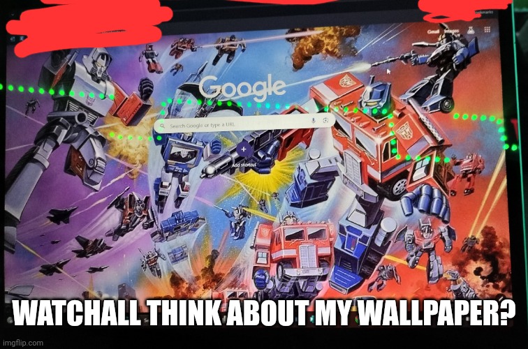 Is it cool? | WATCHALL THINK ABOUT MY WALLPAPER? | made w/ Imgflip meme maker