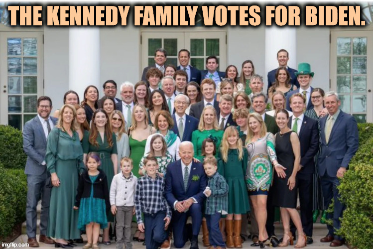 THE KENNEDY FAMILY VOTES FOR BIDEN. | image tagged in kennedy,family,votes,biden | made w/ Imgflip meme maker