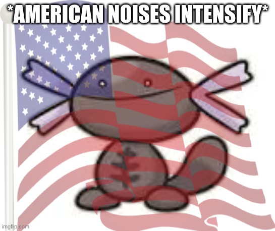 *AMERICAN NOISES INTENSIFY* | made w/ Imgflip meme maker