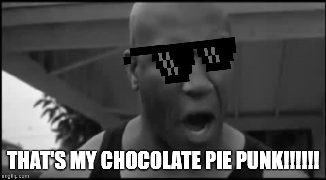 THAT'S MY CHOCOLATE PIE PUNK!!!!!!!!!! | THAT'S MY CHOCOLATE PIE PUNK!!!!!! | image tagged in deebo that's my bike punk | made w/ Imgflip meme maker