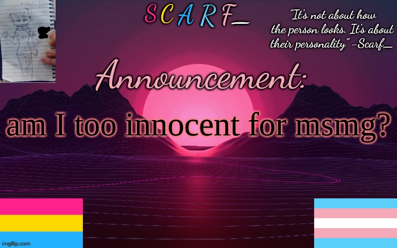 am I too innocent for msmg? | made w/ Imgflip meme maker