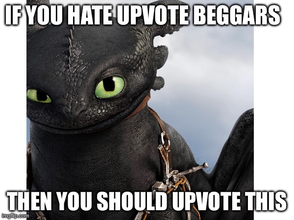 A funny joke :D | IF YOU HATE UPVOTE BEGGARS; THEN YOU SHOULD UPVOTE THIS | image tagged in what,why are you reading this,stop reading the tags,why are you reading the tags | made w/ Imgflip meme maker