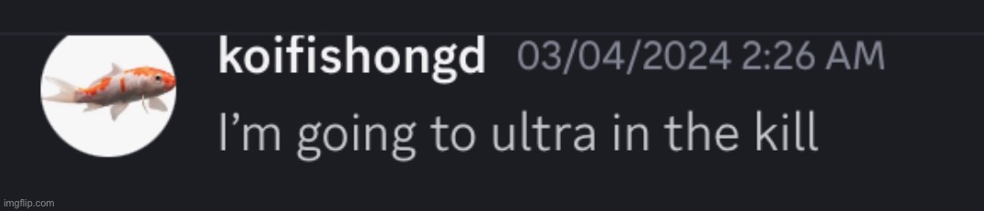 I’m going to ultra on the kill | made w/ Imgflip meme maker