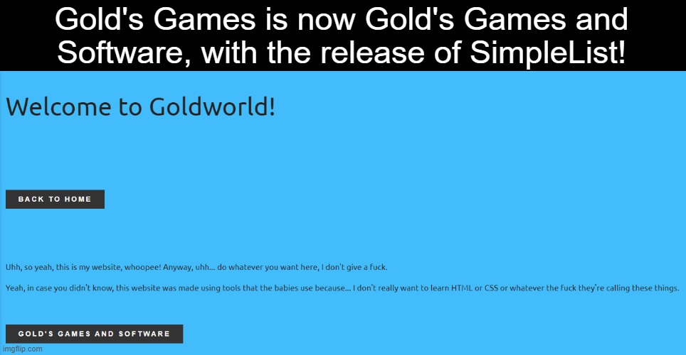 Gold's Games is now Gold's Games and Software, with the release of SimpleList! | made w/ Imgflip meme maker