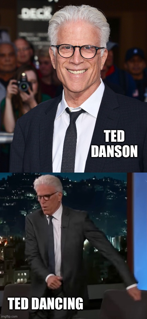Celebrity Puns | TED DANSON; TED DANCING | image tagged in paparazzi snap,floss,puns,dad joke,actors | made w/ Imgflip meme maker